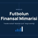 Futbolun Finansal Mimarisi